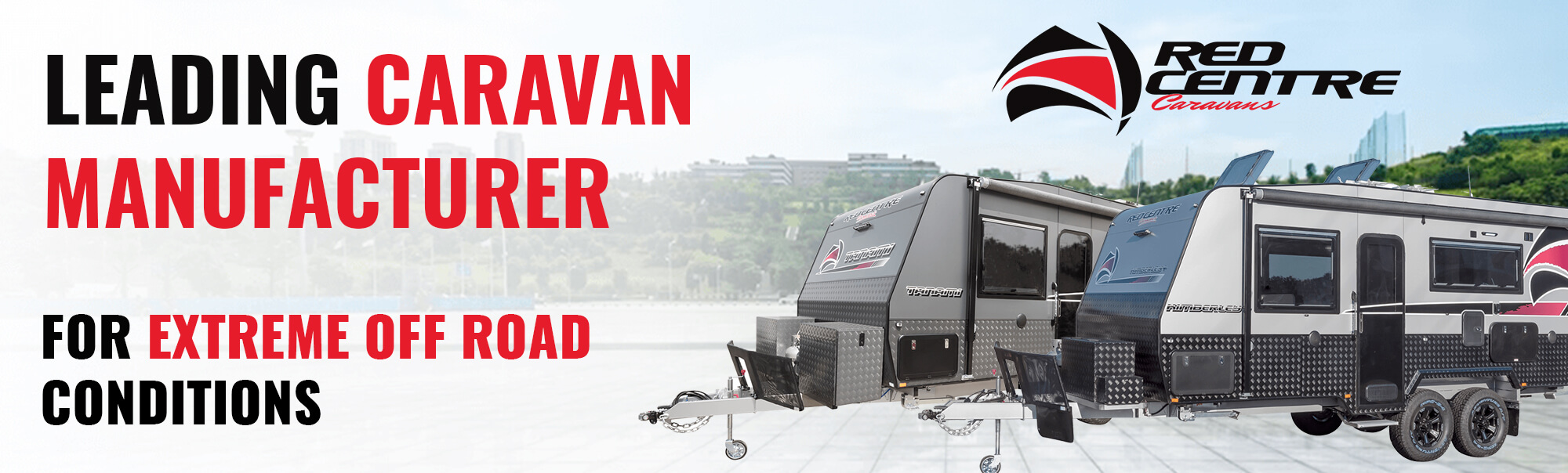 Red Centre Caravans - leading caravan manufacturer for extreme off road conditions